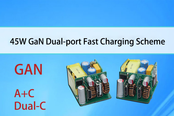 45W GaN Dual-Port Fast Charger Solution Analysis